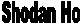 Shodan Ho